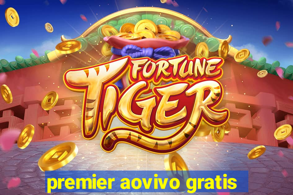 premier aovivo gratis